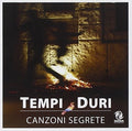 Tempi Duri - Canzoni Segrete - Music CD