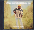 Nathan & The Zydeco Cha Chas - Follow Me Chicken  (marked/ltd stock) Music CD