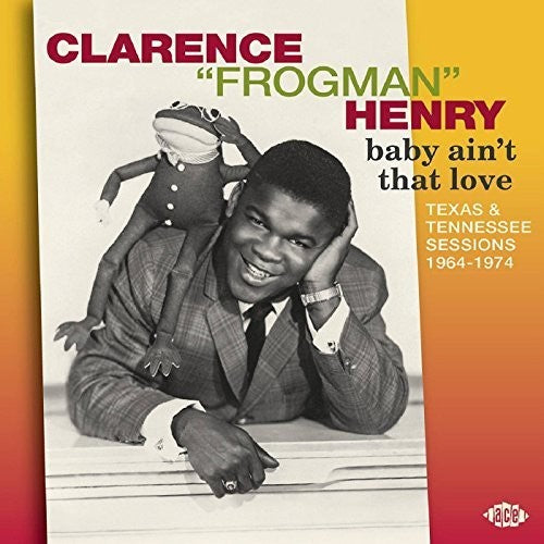 Henry,clarence Frogman - Baby Ain't That Love: Texas & Tennessee 1964-74 - Music CD