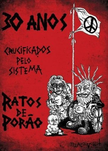 Ratos De Porao - 30 Anos Crucificados Pelo Sistema - DVD