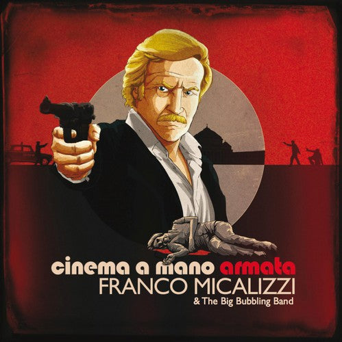 Micalizzi,franco & Big Bubbling Band - Cinema A Mano Armata - Music CD