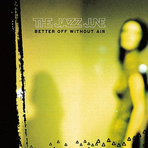Jazz June - Better Off Without Air - Music CD