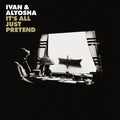 Ivan & Alyosha - It's All Just Pretend - Music CD