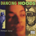 Dancing Hoods - Hallelujah Anyway - Vinyl Record