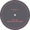 Vox Low - Something Is Wrong - Vinyl Record