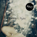 Pins - Wild Nights - Vinyl Record
