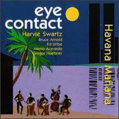 Swartz,harvie & Eye Contact - Havana Manana - Music CD