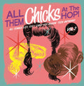 All Them Chicks At The Hop 2 / Various - All Them Chicks At The Hop 2 / Various - Vinyl Record