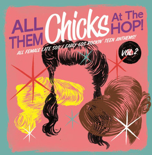 All Them Chicks At The Hop 2 / Various - All Them Chicks At The Hop 2 / Various - Vinyl Record