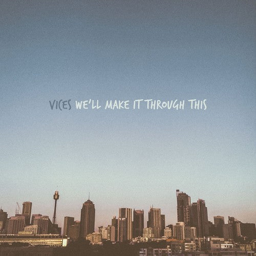 Vices - We'll Make It Through This - Vinyl Record