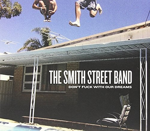 Smith Street Band - Don't Fuck With Our Dreams - Music CD