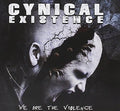 Cynical Existence - We Are The Violence - Music CD