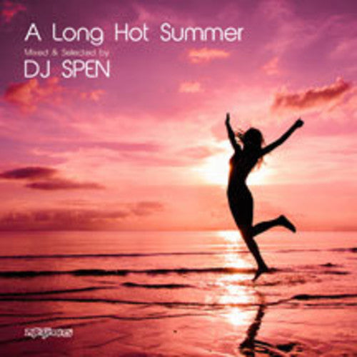 Long Hot Summer: Mixed & Selected By Dj Spen - Long Hot Summer: Mixed & Selected By Dj Spen - Music CD