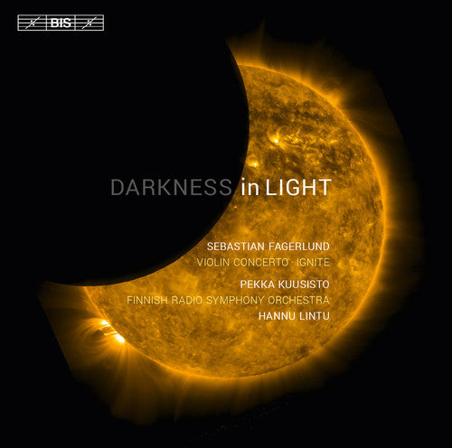 Fagerlund / Kuusisto / Finnish Radio Symphony Orch - Darkness In Light - Super Audio CD
