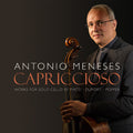 Meneses,antonio - Capriccioso: Works For Solo Cello - Music CD