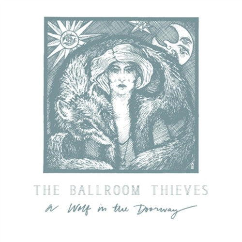 Ballroom Thieves - Wolf In The Doorway - Music CD