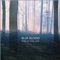 Blue Blood - This Is The Life - Vinyl Record
