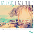Balearic Beach Cafe 1 / Various - Balearic Beach Cafe 1 / Various - Music CD