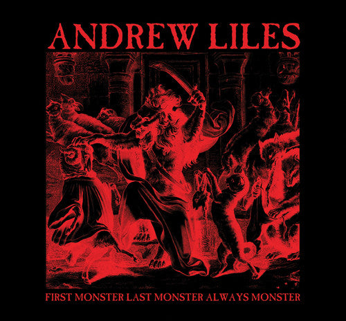 Liles,andrew - First Monster Last Monster Always Monster - Music CD