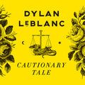 Leblanc,dylan - Cautionary Tale - Vinyl Record
