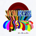 Sun Soul Orchestra - What Matters Most - Music CD