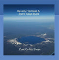 Frentress,beverly / Stone Soup Blues - Dust On My Shoes - Music CD