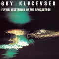 Klucevsek,guy - Flying Vegetables Of The Apocalypse - Music CD
