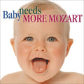 Baby Needs More Mozart / Various - Baby Needs More Mozart / Various - Music CD