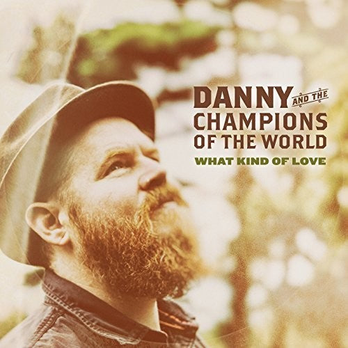 Danny & The Champions Of The World - What Kind Of Love - Music CD