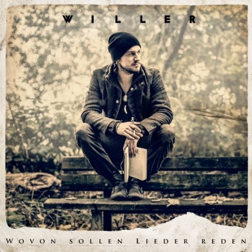 Willer - Wovon Sollen Lieder Reden - Music CD