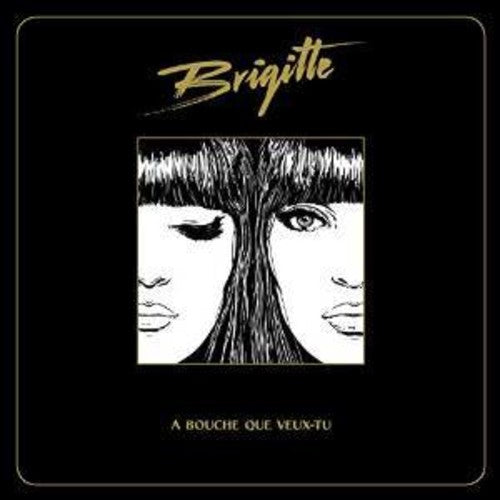 Brigitte - Bouche Que Veux-tu - Music CD