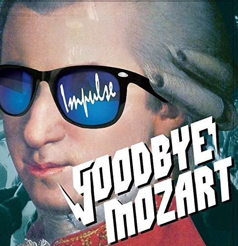 Goodbye Mozart - Impulse - Music CD