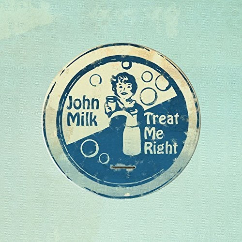 Milk,john - Treat Me Right - Music CD