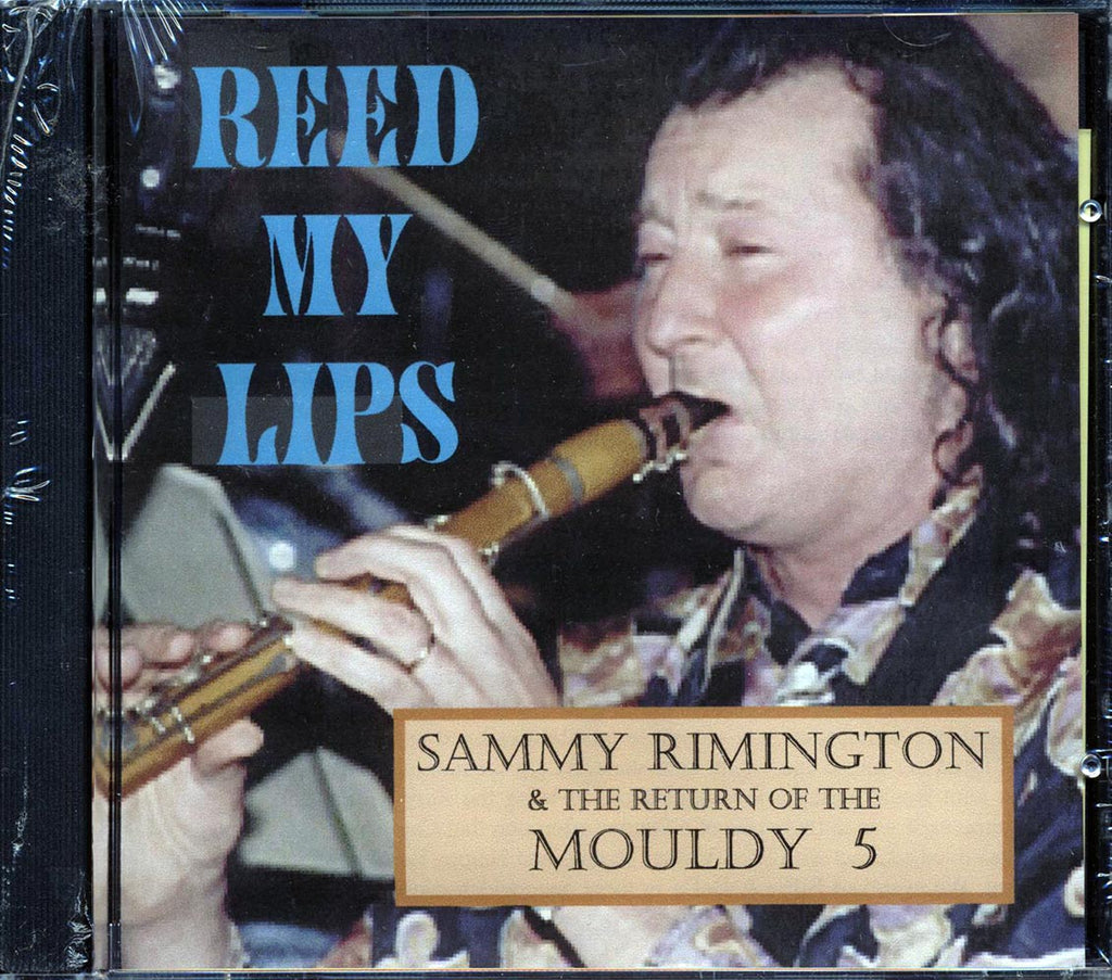 Sammy Rimington, The Mouldy Five - Reed My Lips Music CD