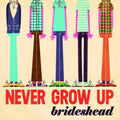 Brideshead - Never Grow Up - Music CD