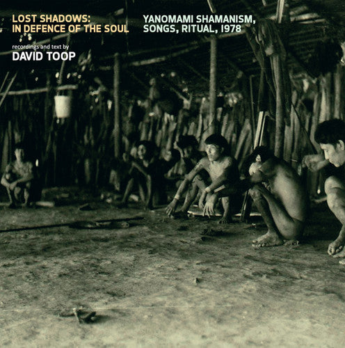 Toop,david - Lost Shadows: In Defence Of The Soul - Yanomami - Vinyl Record