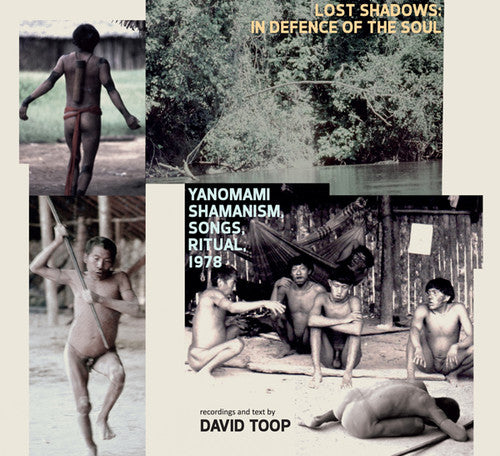 Toop,david - Lost Shadows: In Defence Of The Soul - Yanomami - Music CD