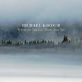 Kocour,michael - Wherever You Go There You Are - Music CD