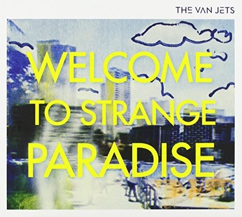Van Jets - Welcome To Strange Paradise - Music CD