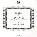 Dickinson,luther - Blues & Ballads (a Folksinger's Songbook) I & Ii - Vinyl Record