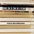 Wolfe / Bang On A Can All-stars - Field Recordings - Music CD