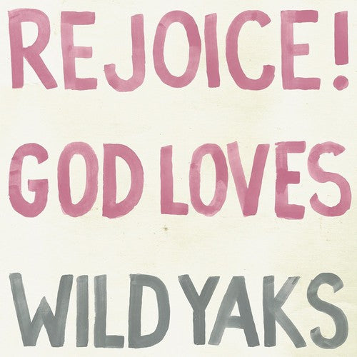 Wild Yaks - Rejoice God Loves Wild Yaks - Vinyl Record