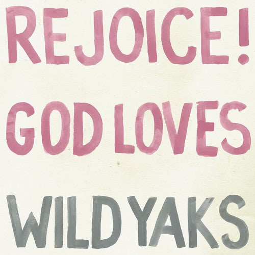 Wild Yaks - Rejoice God Loves Wild Yaks - Music CD