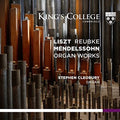 Liszt / Reubke / Mendelssohn / Cleobury,stephen - Organ Works - Super Audio CD