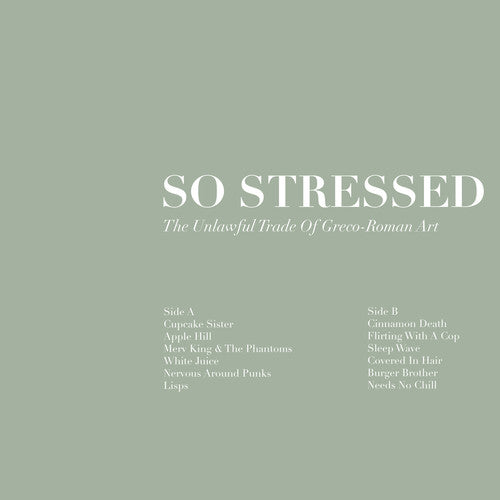 So Stressed - Unlawful Trade Of Grego-roman Art - Music CD