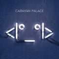 Caravan Palace - Robot - Vinyl Record