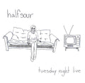 Halfsour - Tuesday Night Live - Music CD