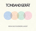 Tonbandgerat - Wenn Das Feuerwerk Landet: Deluxe - Music CD