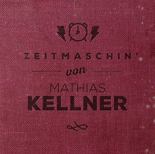 Kellner,mathias - Zeitmaschin' - Music CD