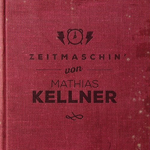 Kellner,mathias - Zeitmaschin' - Music CD